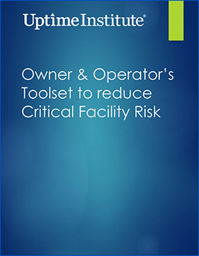 Owner & Operator’s Toolset to reduce critical facility risk