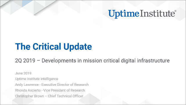 Webinar: Uptime Institute Intelligence: The Critical Update - 2Q 2019